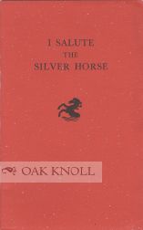 I SALUTE THE SILVER HORSE. Paul Jordan-Smith.