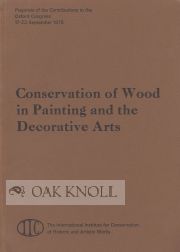 CONSERVATION OF WOOD IN PAINTING AND THE DECORATIVE ARTS. N. S. Brommell, Anne Moncrieff.