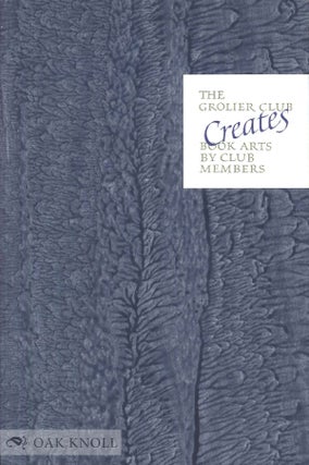 Order Nr. 107103 THE GROLIER CLUB CREATES: BOOK ARTS BY CLUB MEMBERS