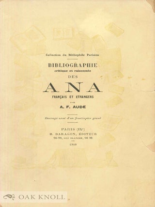 Order Nr. 107302 BIBLIOGRAPHIE CRITIQUE ET RAISONNÉE DES ANA FRANÇAIS ET ÉTRANGERS. A.-F Aude