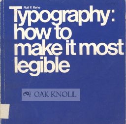Order Nr. 107350 TYPOGRAPHY: HOW TO MAKE IT MOST LEGIBLE. Rolf F. Rehe.