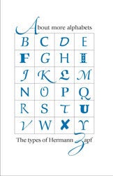 ABOUT MORE ALPHABETS: THE TYPES OF HERMANN ZAPF