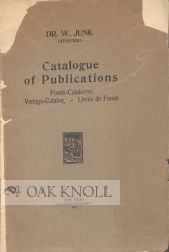 CATALOGUE OF PUBLICATIONS, FONDS-CATALOGUES, VERLAGS-CATALOG, LIVRES DE FONDS. DR. W. JUNK,...