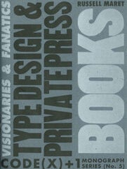 Order Nr. 107488 VISIONARIES & FANATICS: TYPE DESIGN & THE PRIVATE PRESS. Russell Maret