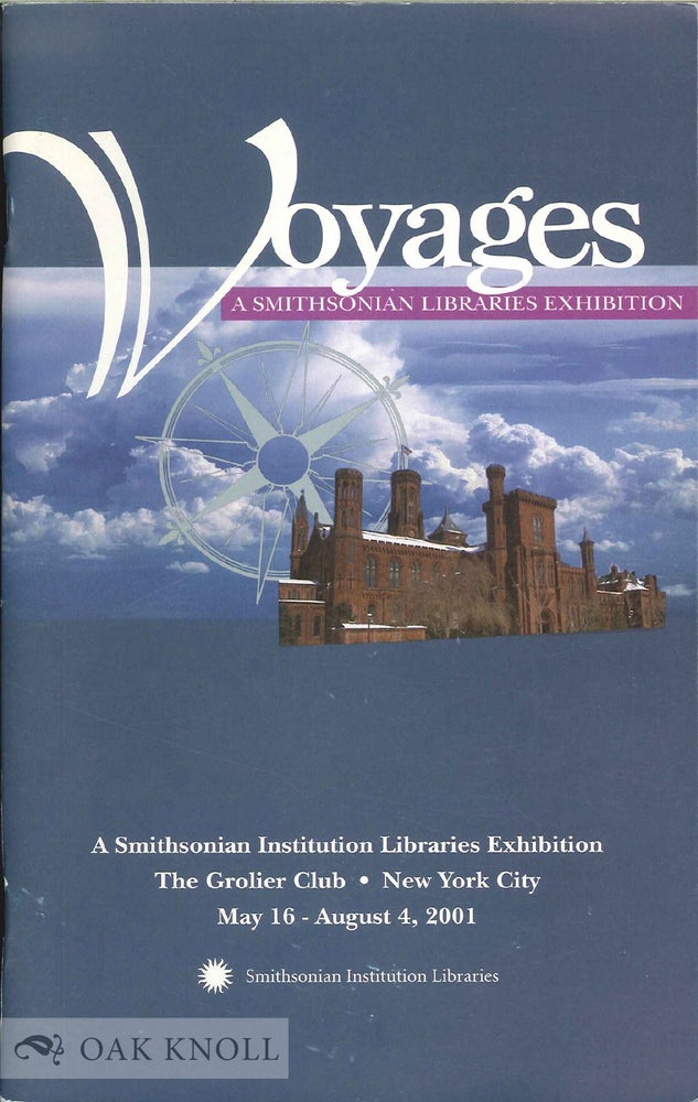 Order Nr. 107586 VOYAGES: A SMITHSONIAN LIBRARIES EXHIBITION. Mary Augusta Thomas, curator.