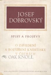 O ZAVEDENÍ A ROZSÍRENI KNIHTISKU V CECHÁCH. Josef Dobrovský.