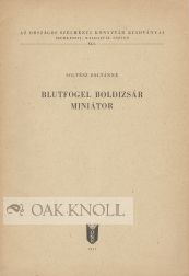 Order Nr. 107597 BLUTFOGEL BOLDIZSÁR MINIÁTOR. Soltész Zoltánn&eacute