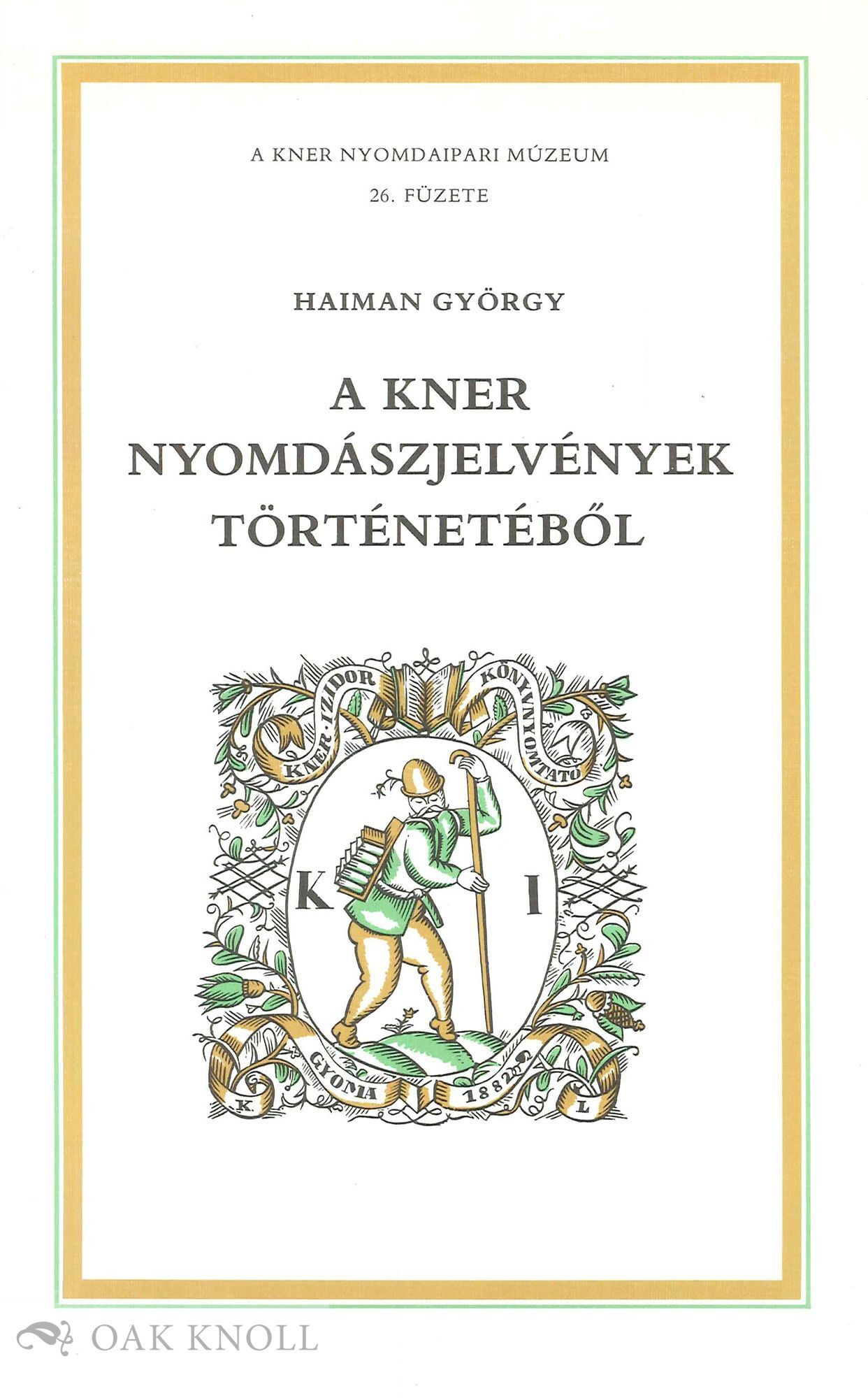 A KNER NYOMDÁSZJELVÉNYEK TÖRTÉNETÉBÖL | Haiman György