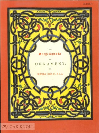 Order Nr. 107627 THE ENCYCLOPEDIA OF ORNAMENT. Henry Shaw