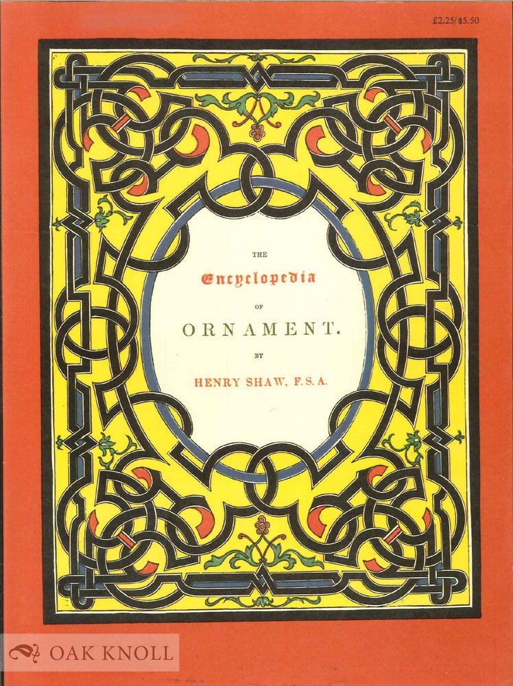 Order Nr. 107627 THE ENCYCLOPEDIA OF ORNAMENT. Henry Shaw.