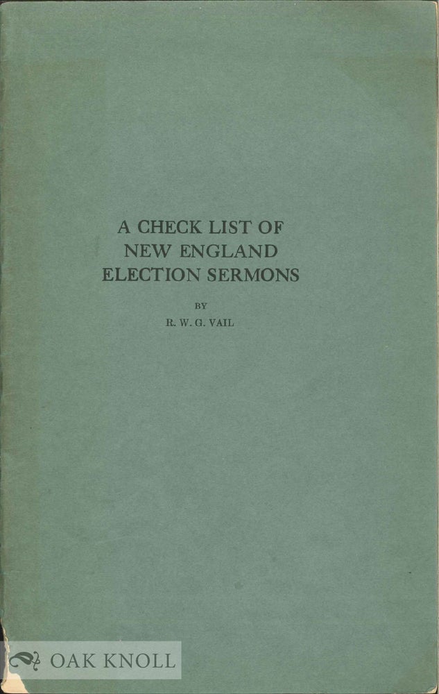 Order Nr. 107773 A CHECK LIST OF NEW ENGLAND ELECTION SERMONS. Vail, obert, illiam, lenroie.