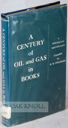Order Nr. 107791 A CENTURY OF OIL AND GAS IN BOOKS, A DESCRITIVE BIBLIOGRAPHY. E. B. Swanson
