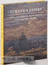 Order Nr. 108162 TURNER'S PAPERS, A STUDY OF THE MANUFACTURE, SELECTION AND USE OF HIS DRAWING...
