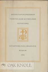 Order Nr. 108268 VEERTIG JAAR KATHOLIEKE UITGERVERIJ. Anton Van Duinkerken