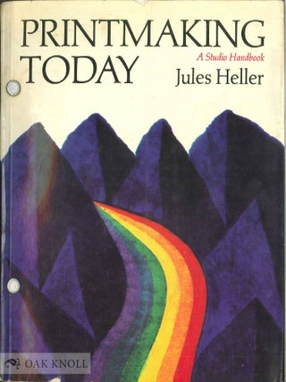 Order Nr. 108321 PRINTMAKING TODAY, A STUDIO HANDBOOK. Jules Heller
