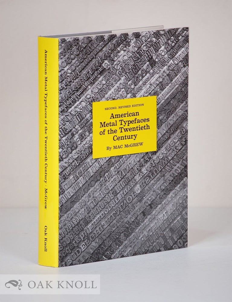 Order Nr. 108358 AMERICAN METAL TYPEFACES OF THE TWENTIETH CENTURY. Mac McGrew.