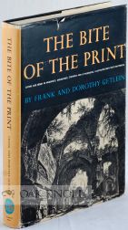 Order Nr. 108384 THE BITE OF THE PRINT, SATIRE AND IRONY IN WOODCUTS, ENGRAVINGS ETCHING, LITHOGRAPHS, & SERIGRAPHS. Frank Getlein, Dorothy.