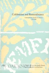 CELEBRATION AND REMEMBRANCE: COMMEMORATIVE TEXTILES IN AMERICA 1790-1990