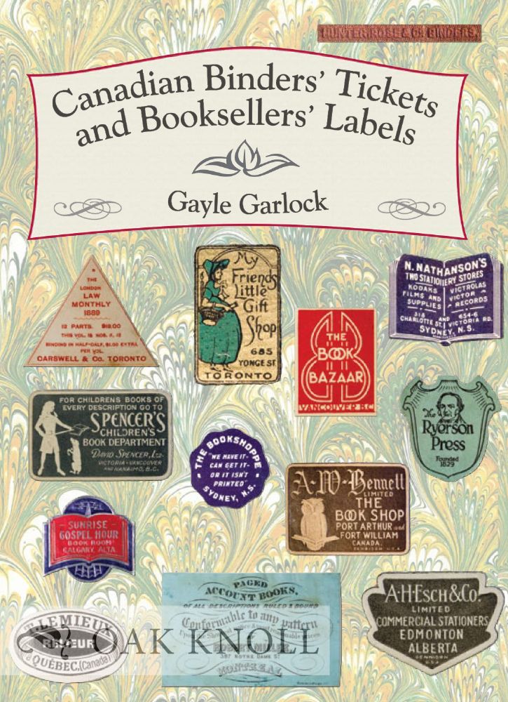 Order Nr. 108702 CANADIAN BINDERS' TICKETS AND BOOKSELLERS' LABELS. Gayle Garlock.