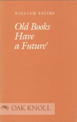 Order Nr. 108717 OLD BOOKS HAVE A FUTURE. William Safire