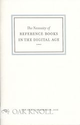 Order Nr. 108718 THE NECESSITY OF REFERENCE BOOKS IN THE DIGITAL AGE. Matthew J. Bruccoli, Joel...