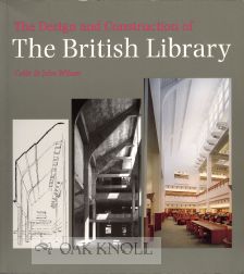 THE DESIGN AND CONSTRUCTION OF THE BRITISH LIBRARY. Colin St. John Wilson.