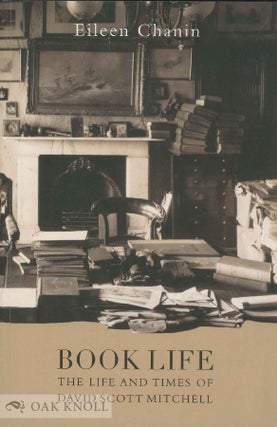 Order Nr. 108954 BOOK LIFE: THE LIFE AND TIMES OF DAVID SCOTT MITCHELL. Eileen Chanin