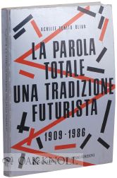 Order Nr. 108994 LA PAROLA TOTALE UNA TRADIZIONE FUTURISTA 1909-1986. Achille Bonito Oliva.