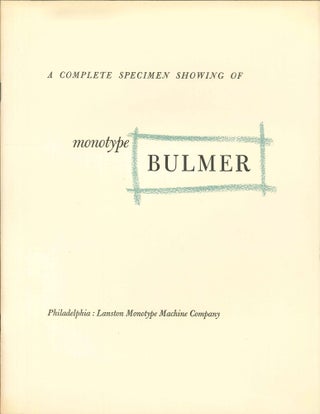 A COMPLETE SPECIMEN SHOWING OF MONOTYPE BULMER. Lanston.