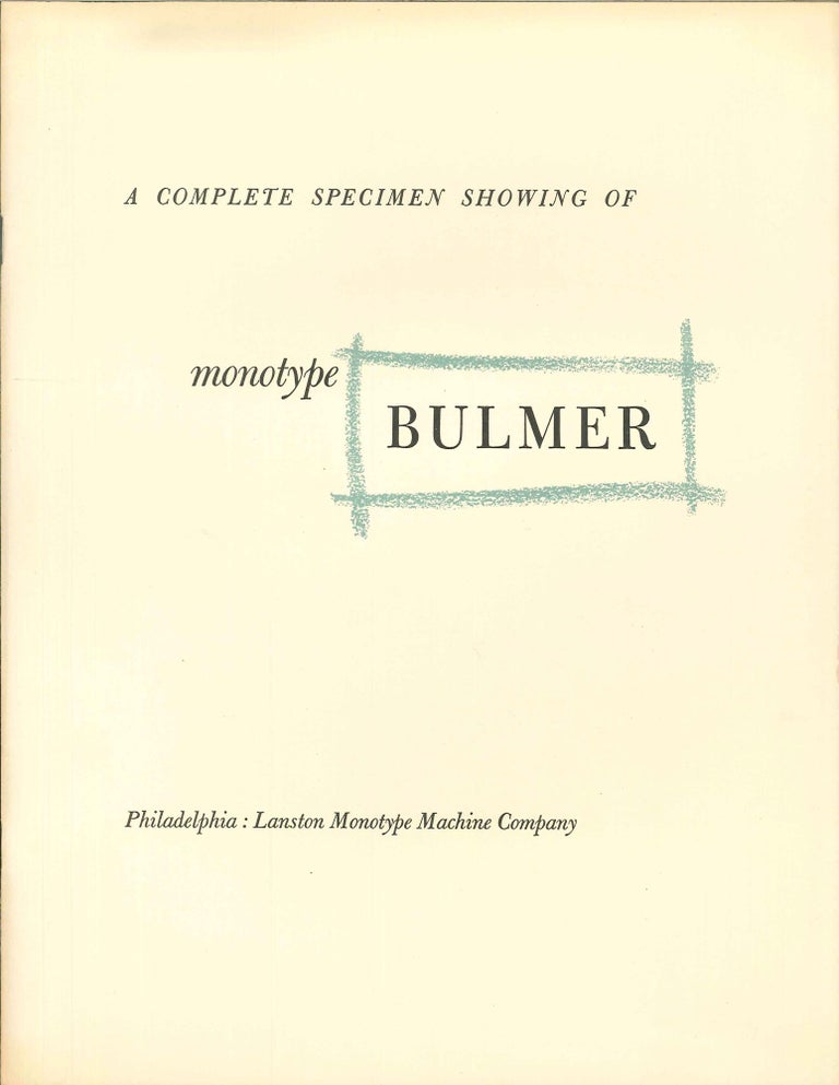 Order Nr. 109138 A COMPLETE SPECIMEN SHOWING OF MONOTYPE BULMER. Lanston.