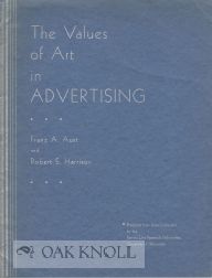 Order Nr. 109335 THE VALUES OF ART IN ADVERTISING. Franz A. Aust, Robert S. Harrison