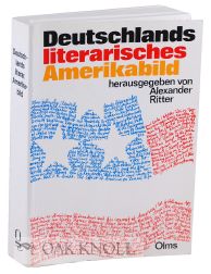 DEUTSCHLANDS LITERARISCHES AMERIKABILD: NEUERE FORSCHUNGEN ZUR AMERIKAREZEPTION DER DEUTSCHEN. Alexander Ritter.