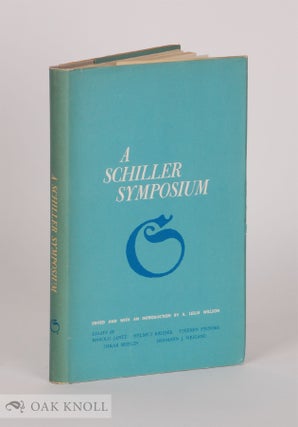 Order Nr. 109387 A SCHILLER SYMPOSIUM: IN OBSERVANCE OF THE BICENTENARY OF SCHLLER'S BIRTH. A....