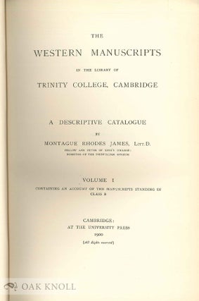 THE WESTERN MANUSCRIPTS IN THE LIBRARY OF TRINITY COLLEGE, CAMBRIDGE A DESCRIPTIVE CATALOGUE.
