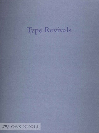 Order Nr. 109466 TYPE REVIVALS: WHAT ARE THEY? WHERE DID THEY COME FROM? WHERE ARE THEY GOING?...