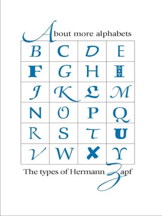 ABOUT MORE ALPHABETS: THE TYPES OF HERMANN ZAPF