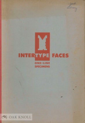Order Nr. 109529 INTERTYPE FACES, ONE-LINE SPECIMENS ARRANGED ALPHABETICALLY BY POINT SIZE....