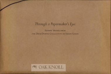 Order Nr. 109593 THROUGH A PAPERMAKER'S EYE: ARTISTS' BOOKS FROM THE DIEU DONNÉ COLLECTION OF SUSAN GOSIN.