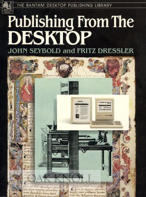 Order Nr. 109630 PUBLISHING FROM THE DESKTOP. John Seybold, Fritz Dressler.