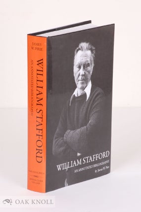 Order Nr. 110070 WILLIAM STAFFORD: AN ANNOTATED BIBLIOGRAPHY. James W. Pirie