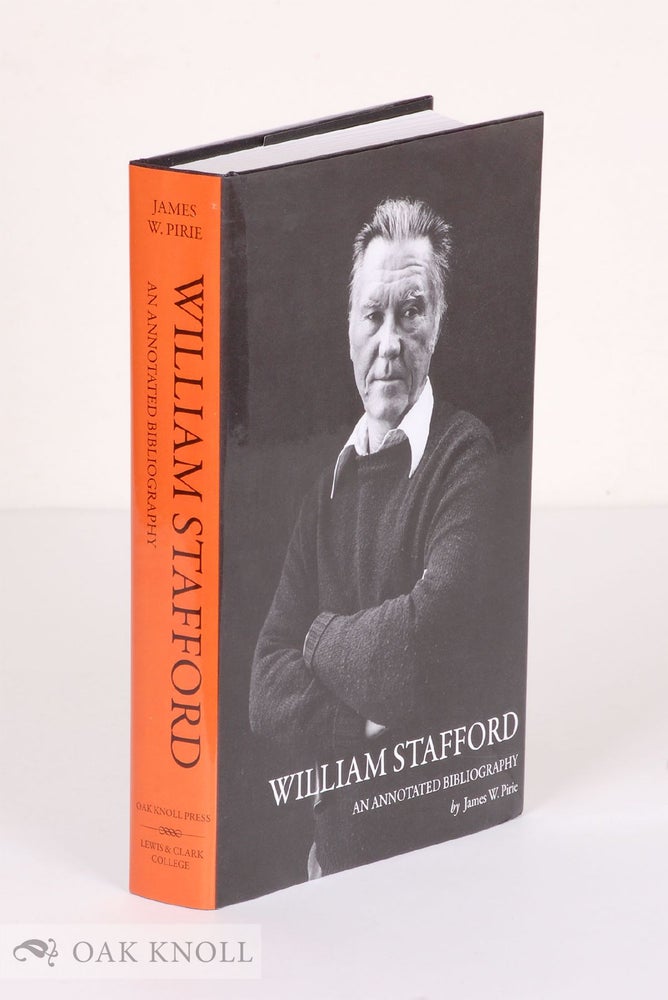 Order Nr. 110070 WILLIAM STAFFORD: AN ANNOTATED BIBLIOGRAPHY. James W. Pirie.