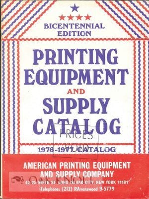 Order Nr. 110213 AMERICAN PRINTING EQUIPMENT & SUPPLY CO. 1976-1977 CATALOG. BICENNTENNIAL...