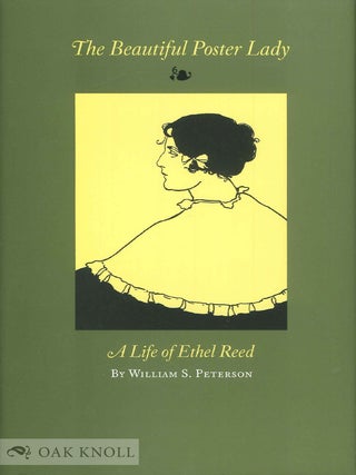 Order Nr. 110254 THE BEAUTIFUL POSTER LADY: A LIFE OF ETHEL REED. William S. Peterson
