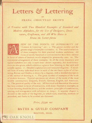 Order Nr. 110260 LETTERS & LETTERING, A TREATISE WITH 200 EXAMPLES. Frank Chouteau Brown