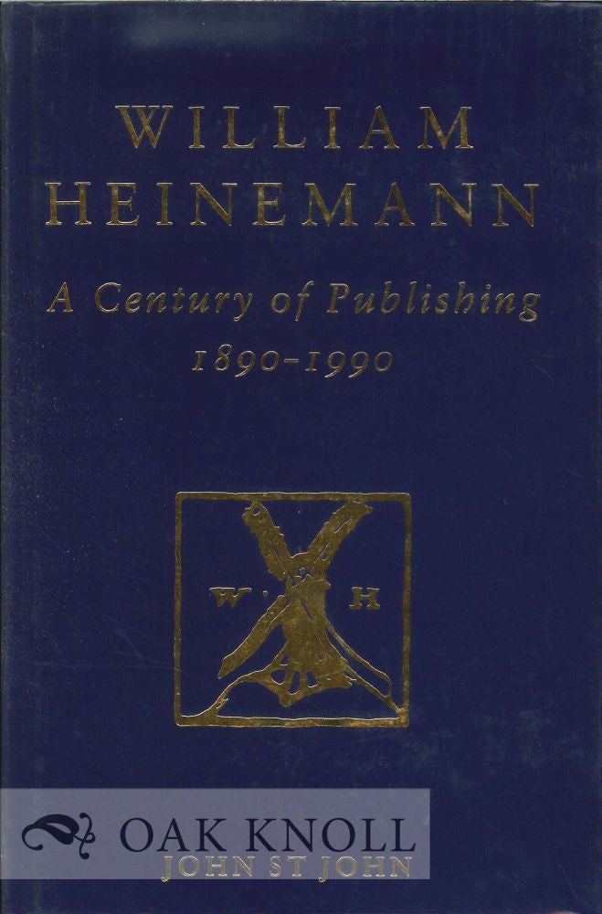 Order Nr. 112231 WILLIAM HEINEMANN: A CENTURY OF PUBLISHING 1890- 1990. John St. John.