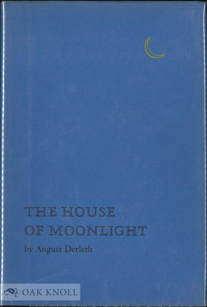 Order Nr. 112235 THE HOUSE OF MOONLIGHT. August Derleth.
