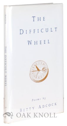 Order Nr. 112278 THE DIFFICULT WHEEL: POEMS. Betty Adcock