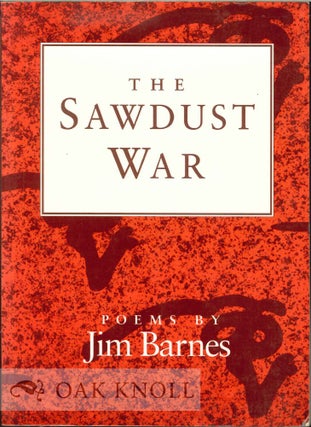 Order Nr. 112355 THE SAWDUST WAR, POEMS. Jim Barnes
