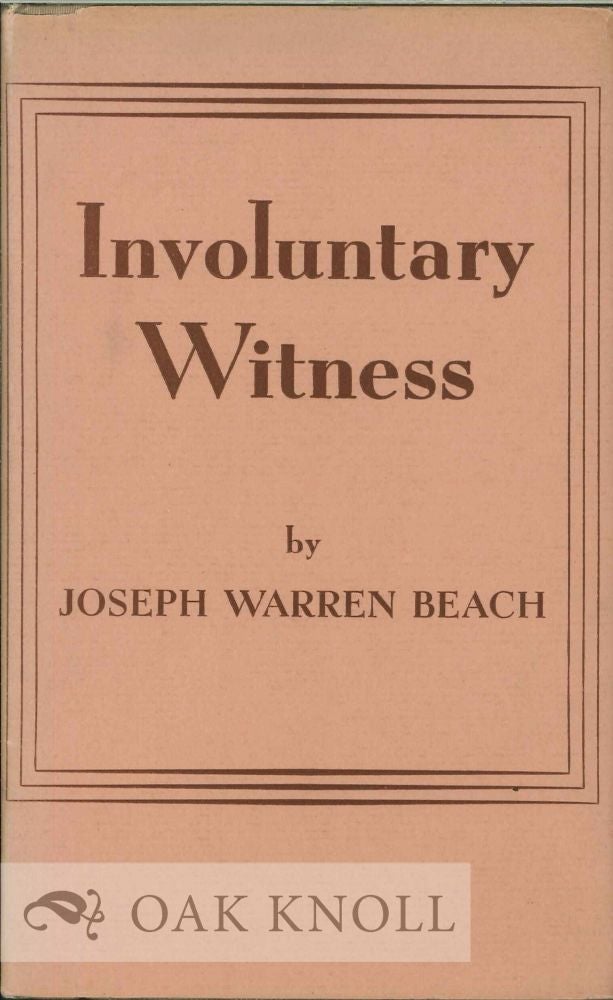 Order Nr. 112368 INVOLUNTARY WITNESS, POEMS. Joseph Warren Beach.