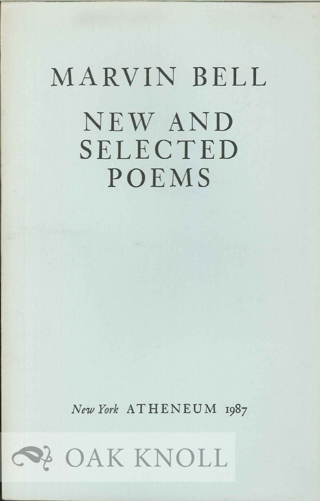 Order Nr. 112384 NEW AND SELECTED POEMS. Marvin Bell.